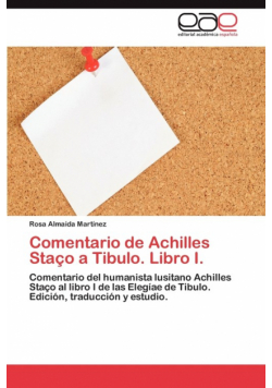 Comentario de Achilles Staço a Tibulo. Libro I.