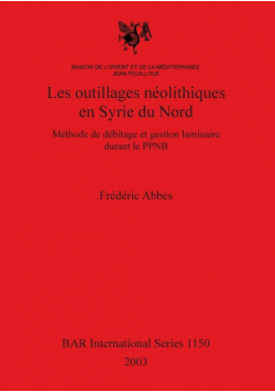 Les outillages néolithiques en Syrie du Nord