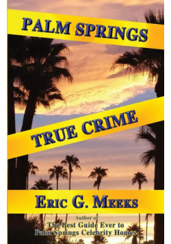 Palm Springs True Crime