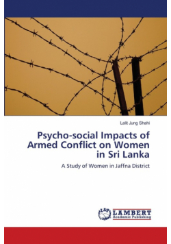Psycho-social Impacts of Armed Conflict on Women in Sri Lanka