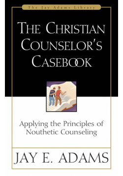 The Christian Counselor's Casebook