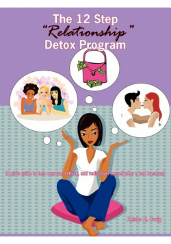 The 12 Step Relationship Detox Program