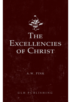The Excellencies of Christ