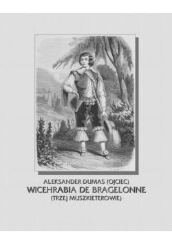 Wicehrabia de Bragelonne. Trzej muszkieterowie cz. III