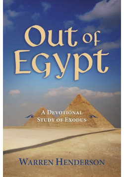 Out of Egypt - A Devotional Study of Exodus