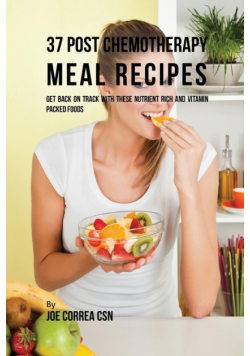 37 Post Chemotherapy Meal Recipes