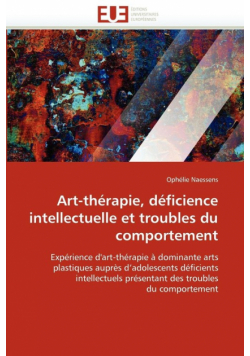 Art-thérapie, déficience intellectuelle et troubles du comportement