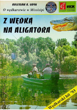 Z wędką na aligatora