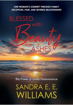 Blessed with Beauty for Ashes