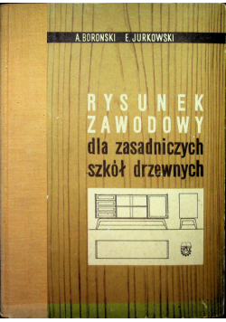Rysunek zawodowy dla zasadniczych szkól drzewnych