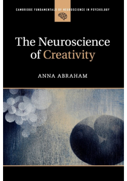 The Neuroscience of Creativity