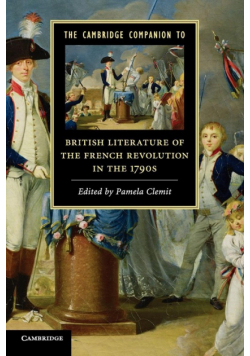The Cambridge Companion to British Literature of the French Revolution in the 1790s