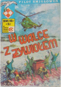 Pilot śmigłowca W walce z żywiołem Tom VI