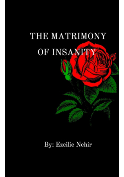 the matrimony of insanity