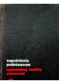 Zagadnienia podstawowe spektralnej analizy atomowej