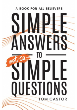 Simple Answers to Not So Simple Questions