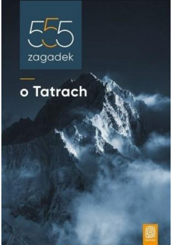 555 zagadek o Tatrach
