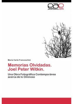 Memorias Olvidadas.   Joel Peter Witkin.