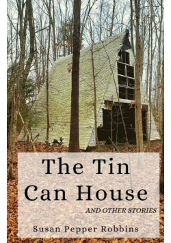 The Tin Can House and  Other Stories