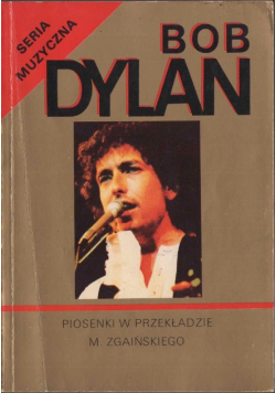 Bob Dylan piosenki w przekładzie Marka Zgaińskiego