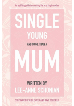 Single Young and More Than A Mum.