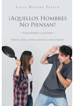Aquellos Hombres No Piensan