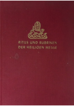 Ritus und Rubriken der heiligen messe 1941 r.