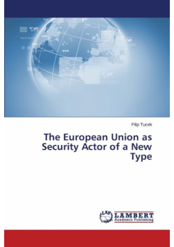 The European Union as Security Actor of a New Type