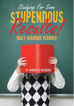 Studying For Some Stupendous Results! Daily Academic Planner