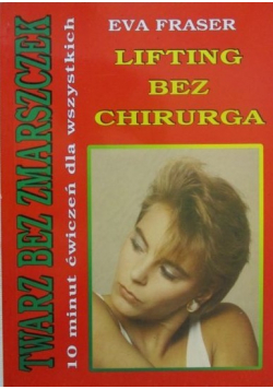 Twarz bez zmarszczek lifting bez chirurga