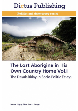 The Lost Aborigine in His Own Country Home Vol.I