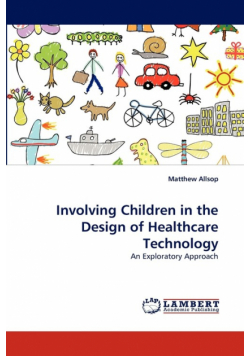 Involving Children in the Design of Healthcare Technology