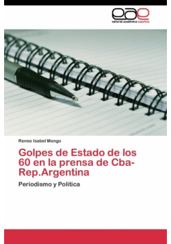 Golpes de Estado de los 60 en la prensa de Cba-Rep.Argentina