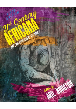 21st Century Africana Media Studies Reader