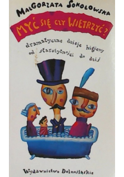 Myć się czy wietrzyć