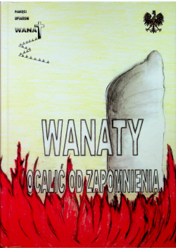 Wanaty ocalić od zapomnienia
