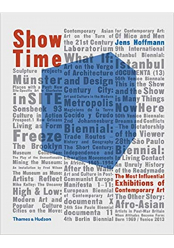 Show Time The Most Influential Exhibitions of Contemporary Art