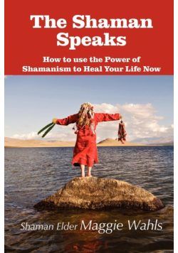 The Shaman Speaks