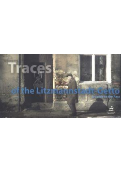 Traces of the Litzmannstadt  Getto