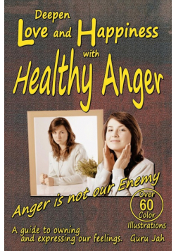 Deepen Love and Happiness with Healthy Anger