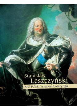 Król Polsk księciem Lotaryngii
