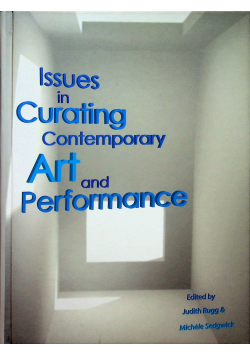 Issues in curating contemporary art and performance