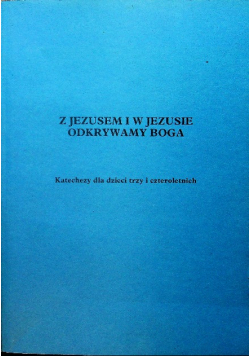 Z jezusem i w jezusie Odkrywamy Boga