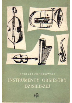 Instrumenty orkiestry dzisiejszej Tom II