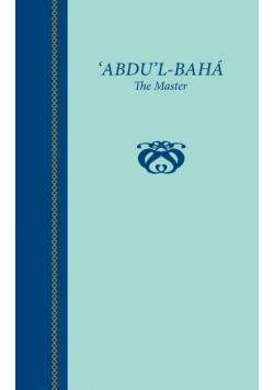 'Abdu'l-Baha, The Master