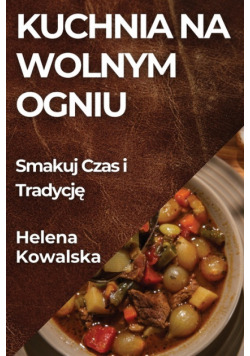 Kuchnia na Wolnym Ogniu