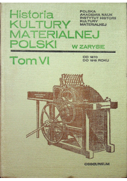 Historia kultury materialnej Polski w zarysie Tom VI