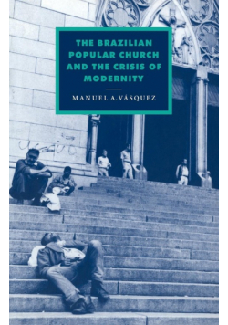 The Brazilian Popular Church and the Crisis of Modernity