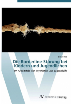Die Borderline-Störung bei Kindern und Jugendlichen