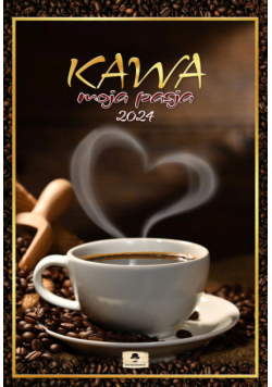 Kalendarz 2024 A3 ścienny Kawa moja pasja